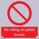 no-riding-on-pallet-trucks-sign~